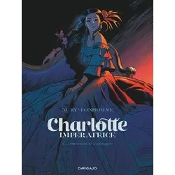 livre charlotte impératrice tome 1 - album - la princesse et l'archiduc