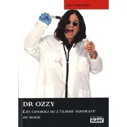 livre docteur ozzy - fiez-vous à lui - les conseils de l'ultime survivant du rock - osbourne ozzy