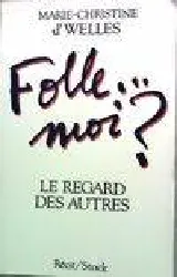 livre folle - moi ? le regard des autres