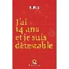 livre j'ai 14 ans et je suis détestable
