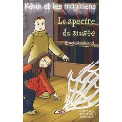livre kévin et les magiciens tome 8 - le spectre du musée