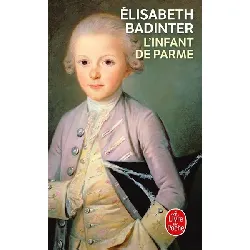 livre l'infant de parme - badinter elisabeth