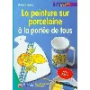 livre la peinture sur porcelaine à la portée de tous
