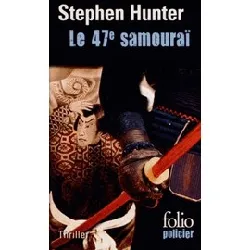 livre le 47e samouraï - une enquête de bob lee swagger - poche