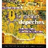 livre le cabinet des depeches. - histoire de la pièce la plus secrète de versailles