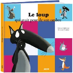 livre le loup qui avait peur de son ombre - lallemand orianne