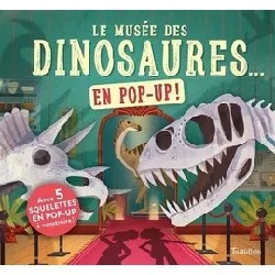 livre le musée des dinosaures... en pop up ! - avec 5 squelettes en pop - up à construire ! - album