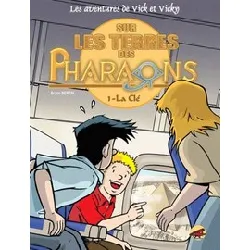 livre les aventures de vick et vicky tome 11 - album - sur les terres des pharaons - tome 1, la clé