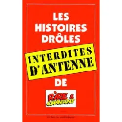 livre les histoires drôles interdites d'antenne de rire & chansons - collectif