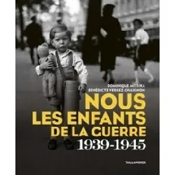 livre nous les enfants de la guerre (1939 - 1945) - grand format