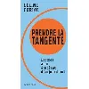 livre prendre la tangente - lettres à un étudiant d'aujourd'hui - grand format