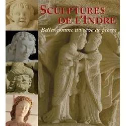 livre sculptures de l'indre. belles comme un rêve de pierre