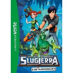 livre slugterra tome 3 - le guérisseur