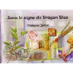livre sous le signe du dragon bleu