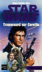 livre star wars, la trilogie corellienne tome 1 - traquenard sur corellia
