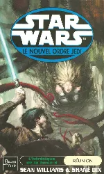 livre star wars, le nouvel ordre jedi tome 11,3 - poche - l'hérétique de la force - tome 3, réunion