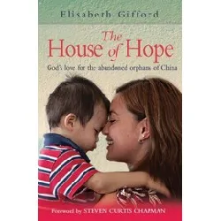livre the house of hope: god's love for the abandoned orphans of china