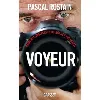 livre voyeur - mémoires indiscrets du roi des paparazzi