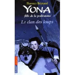livre yona fille de la préhistoire tome 1 - le clan des loups