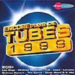 cd encore plus de tubes 1999 - 1999 fun radio, encore plus de tubes