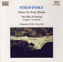 cd stravinsky, benjamin frith - peter hill - music for four hands (the rite of spring - sonata - concerto) (1996)
