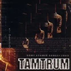 cd tamtrum - some atomik songz (2005)