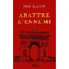 livre abattre l'ennemi - grand format