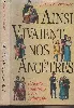 livre ainsi vivaient nos ancetres - de leurs coutumes a nos habitudes