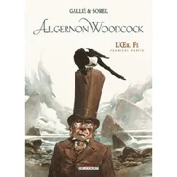 livre algernon woodcock tome 1 - album - l'oeil fé - première partie
