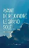 livre avant de rejoindre le grand soleil - grand format