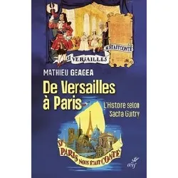 livre de versailles à paris - l'histoire selon sacha guitry - grand format