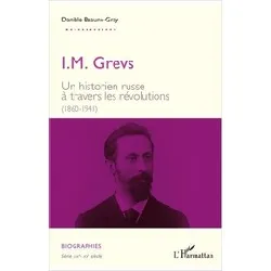 livre i.m. grevs - un historien russe à travers les révolutions (1860 - 1941) - grand format
