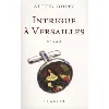 livre intrigue à versailles - grand format