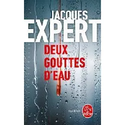 livre jacques expert deux gouttes d'eau