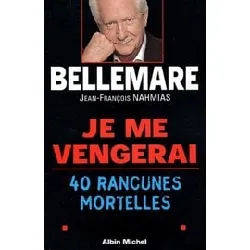 livre je me vengerai - 40 rancunes mortelles