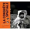 livre la conquête spatiale racontée aux enfants - album