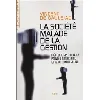 livre la société malade de la gestion - idéologie gestionnaire, pouvoir managérial et harcèlement social