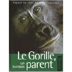 livre le gorille, un lointain parent. monde sauvage 2012