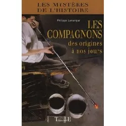 livre les compagnons - des origines à nos jours