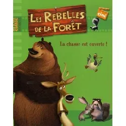 livre les rebelles de la forêt - la chasse est ouverte !