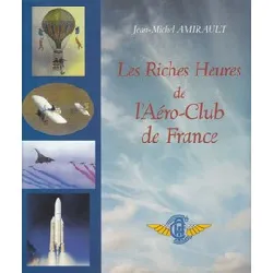 livre les riches heures de l'aéro - club de france - 1898 - 1998