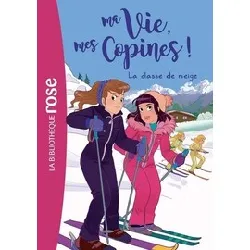 livre ma vie, mes copines ! tome 13 - poche - la classe de neige