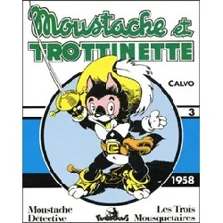 livre moustache et trottinette volume 3 : 1958 : moustache détective. les trois mousquetaires - album