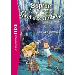livre sophie et la forêt des ombres tome 3 - les aragnomes