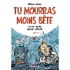 livre tu mourras moins bête tome 3 - album - science un jour, science toujours !