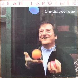vinyle jean lapointe - tu jongles avec ma vie (1984)