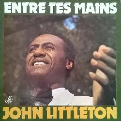 vinyle john littleton - entre tes mains (1975)