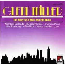 cd glenn miller and his orchestra - the story of a man and his music (1985)