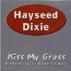 cd hayseed dixie - kiss my grass (a hillbilly tribute to kiss) (2003)