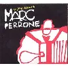 cd marc perrone - les pt'ites chansons de marc perrone (2006)